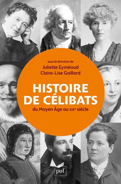 Histoire de célibats : du Moyen Age au XXe siècle | Juliette Eymeoud, Claire-Lise Gaillard