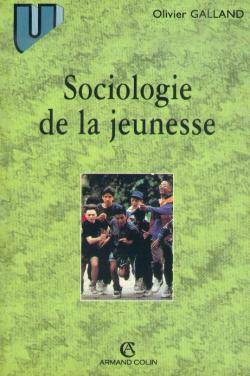 Sociologie de la jeunesse : l'entrée dans la vie | Olivier Galland