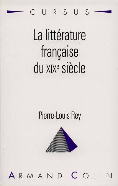 La Littérature française du XIXe siècle | Pierre-Louis Rey