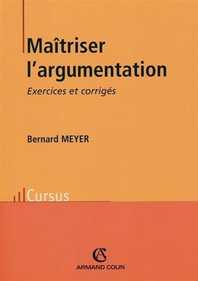 Maîtriser l'argumentation | Bernard Meyer