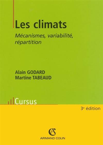 Les climats : mécanismes, variabilité, répartition | Alain Godard, Martine Tabeaud