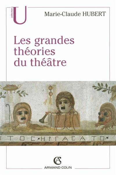 Les grandes théories du théâtre | Marie-Claude Hubert