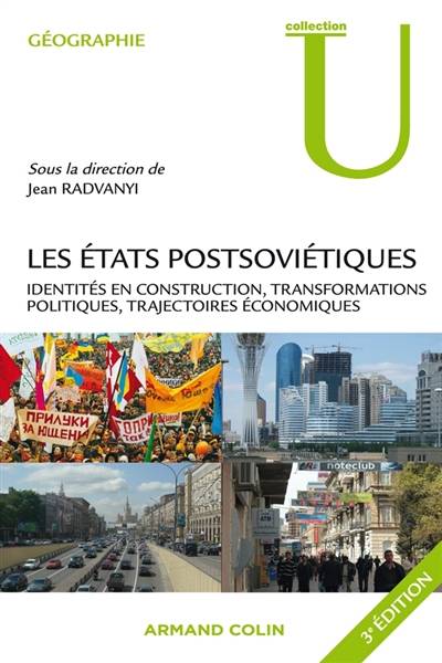 Les Etats postsoviétiques : identités en construction, transformations politiques, trajectoires économiques | Jean Radvanyi