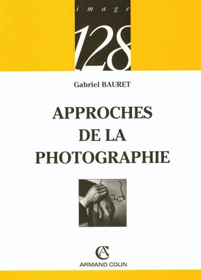 Approches de la photographie | Gabriel Bauret, Francis Vanoye