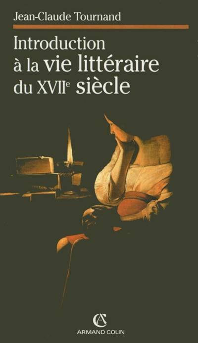 Introduction à la vie littéraire du XVIIe siècle | Jean-Claude Tournand