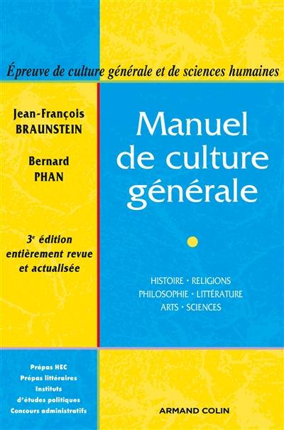 Manuel de culture générale : histoire, religions, philosophie, littérature, arts, sciences | Jean-Francois Braunstein, Bernard Phan