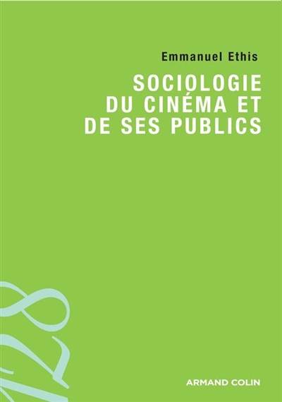 Sociologie du cinéma et de ses publics | Emmanuel Ethis, François de Singly