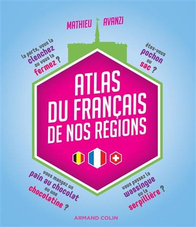 Atlas du français de nos régions | Mathieu Avanzi