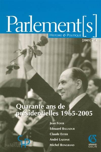 Parlement[s], n° 4. Quarante ans de présidentielles (1965-2005) | 