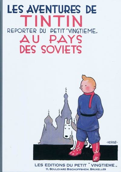 Les aventures de Tintin. Les aventures de Tintin, reporter du Petit Vingtième, au pays des soviets | Hergé