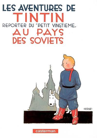 Les aventures de Tintin. Vol. 1. Les aventures de Tintin, reporter du Petit Vingtième, au pays des soviets | Hergé