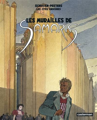 Les cités obscures. Vol. 1. Les murailles de Samaris. Les mystères de Pâhry | François Schuiten, Benoît Peeters