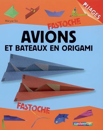 Avions et bateaux en origami | Maryse Six