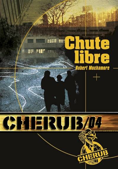 Cherub. Vol. 4. Chute libre | Robert Muchamore