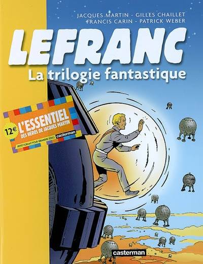 Lefranc. Vol. 2. La trilogie fantastique | Jacques Martin, Patrick Weber, Gilles Chaillet, Francis Carin, Gilles Chaillet, Francis Carin