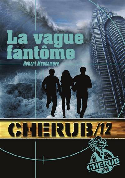 Cherub. Vol. 12. La vague fantôme | Robert Muchamore, Antoine Pinchot