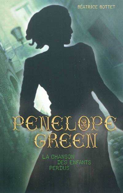 Penelope Green. Vol. 1. La chanson des enfants perdus | Béatrice Bottet