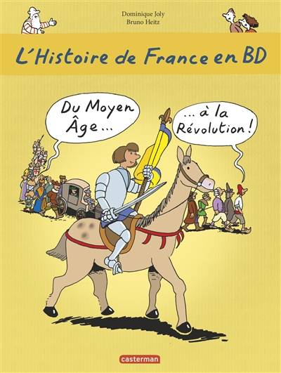 L'histoire de France en BD. Vol. 2. Du Moyen Age à la Révolution | Dominique Joly, Bruno Heitz