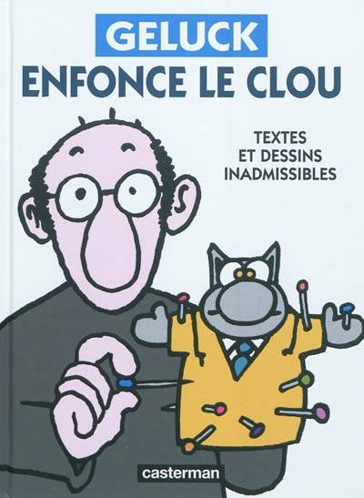 Geluck enfonce le clou : textes et dessins inadmissibles | Philippe Geluck, Serge Dehaes