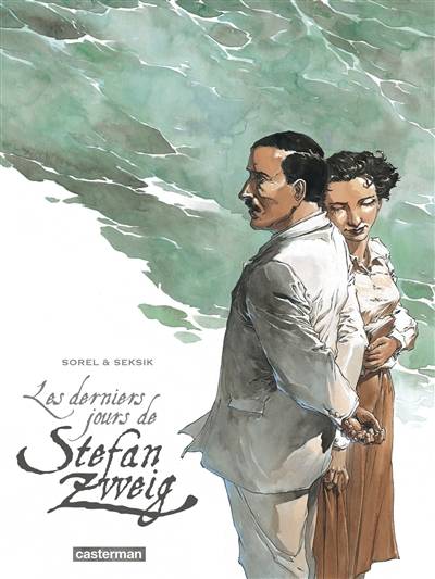 Les derniers jours de Stefan Zweig | Guillaume Sorel, Laurent Seksik