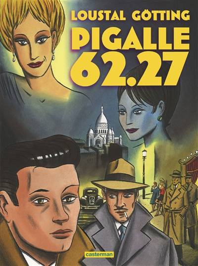 Pigalle 62.27 | Loustal, Jean-Claude Götting