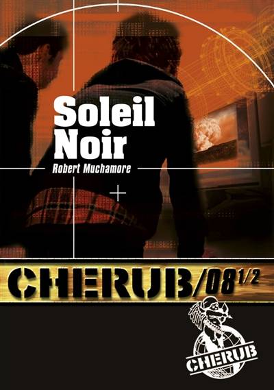 Cherub. Vol. 8 1/2. Soleil noir | Robert Muchamore