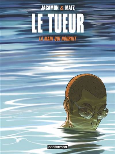 Le Tueur. Vol. 12. La main qui nourrit | Matz, Luc Jacamon