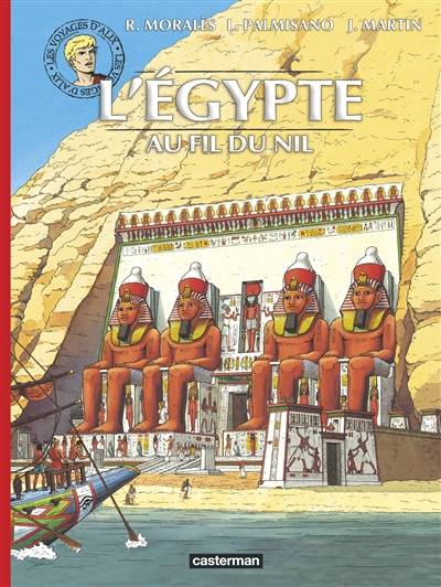 Les voyages d'Alix. L'Egypte. Vol. 3. Au fil du Nil | Jacques Martin, Rafael Morales, Leonardo Palmisano