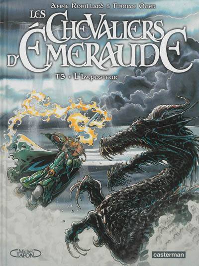 Les chevaliers d'Emeraude. Vol. 3. L'imposteur | Anne Robillard, Tiburce Oger