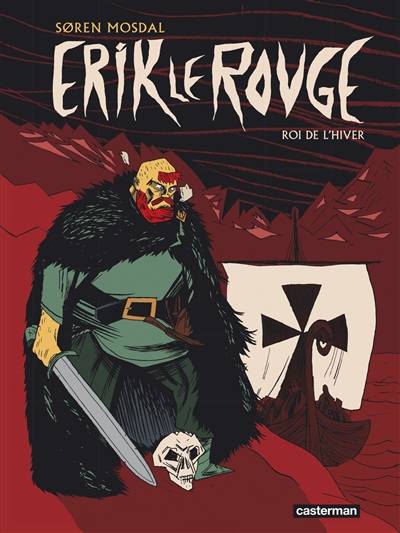 Erik le Rouge : roi de l'hiver | Soren Mosdal, Basile Beguerie