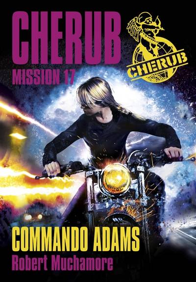 Cherub. Vol. 17. Commando Adams | Robert Muchamore, Antoine Pinchot