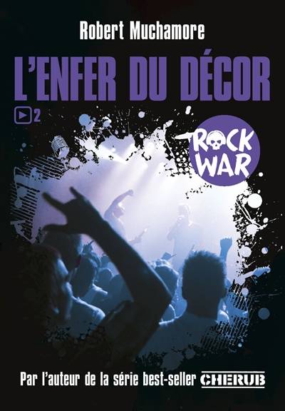 Rock War. Vol. 2. L'enfer du décor | Robert Muchamore, Antoine Pinchot