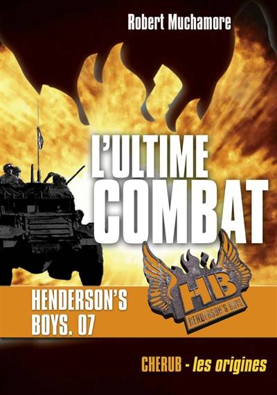 HB Henderson's boys. Vol. 7. L'ultime combat | Robert Muchamore, Antoine Pinchot