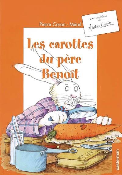 Une aventure d'Arsène Lapin. Les carottes du père Benoît | Pierre Coran, Merel