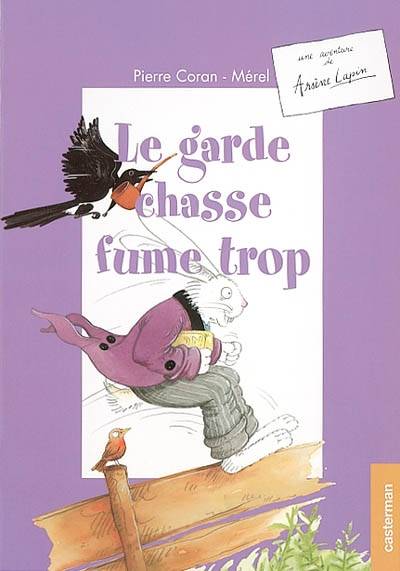 Une aventure d'Arsène Lapin. Le garde chasse fume trop | Pierre Coran, Mérel