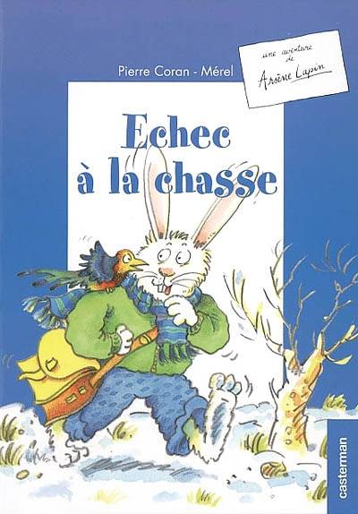 Une aventure d'Arsène Lapin. Echec à la chasse | Pierre Coran, Mérel