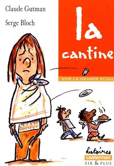 Vive la grande école. La cantine | Claude Gutman, Serge Bloch