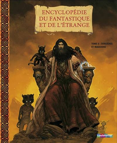 Encyclopédie du fantastique et de l'étrange. Vol. 2. Sorcières et magiciens | Béatrice Bottet, Christine Adam, Vincent Dutrait, Fabien Rondet