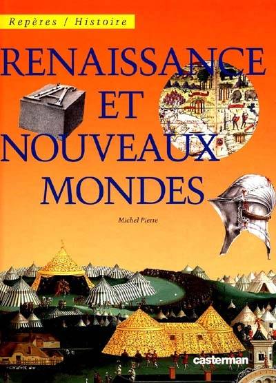 Renaissance et nouveaux mondes | Michel Pierre, Nathaële Vogel