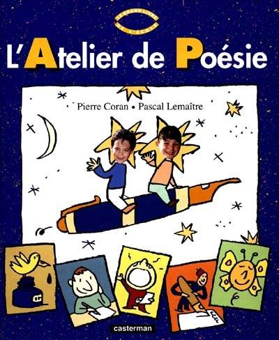 L'atelier de poésie | Pierre Coran, Pascal Lemaitre