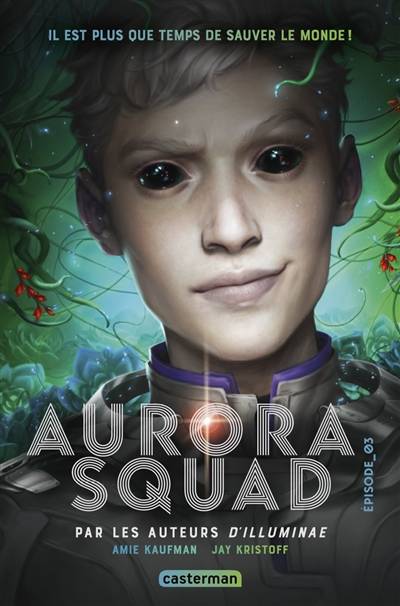 Aurora squad. Vol. 3 | Amie Kaufman, Jay Kristoff, Emmanuel Gros