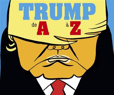 Trump de A à Z | Hervé Bourhis