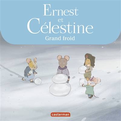 Ernest et Célestine. Grand froid | Jean Regnaud, Gabrielle Vincent