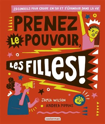 Prenez le pouvoir, les filles ! : 23 conseils pour croire en soi et s'épanouir dans la vie | Jamia Wilson, Andrea Pippins, Adeline Regnault