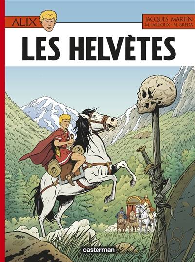 Alix. Vol. 38. Les Helvètes | Mathieu Breda, Marc Jailloux, Jean-Jacques Chagnaud, Jacques Martin