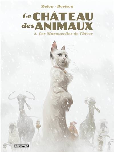 Le château des animaux. Vol. 2. Les marguerites de l'hiver | Xavier Dorison, Félix Delep