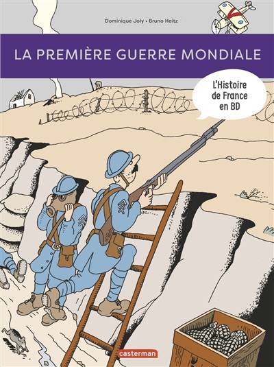 L'histoire de France en BD. La Première Guerre mondiale | Dominique Joly, Bruno Heitz