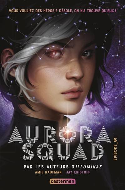 Aurora squad. Vol. 1 | Amie Kaufman, Jay Kristoff, Emmanuel Gros