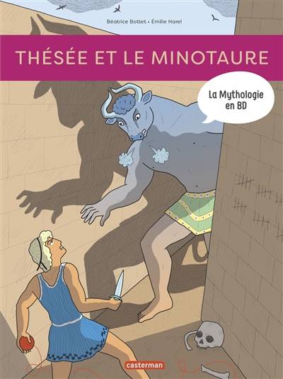 La mythologie en BD. Thésée et le Minotaure | Béatrice Bottet, Emilie Harel