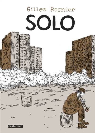 Solo | Gilles Rochier, Philippe Ory